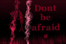 dont-be-afraid